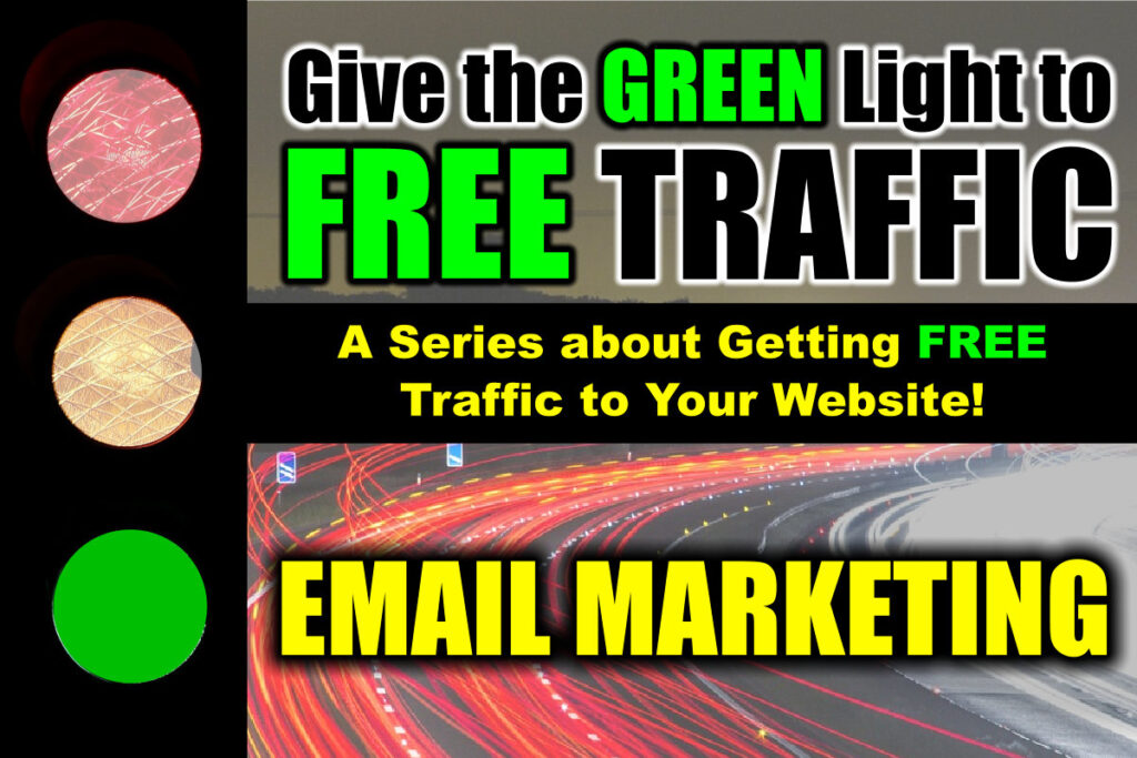 What is Email Marketing?  — Traffic Generation!