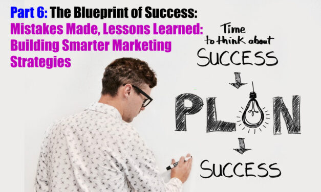 Mistakes Made, Lessons Learned: Building Smarter Marketing Strategies
