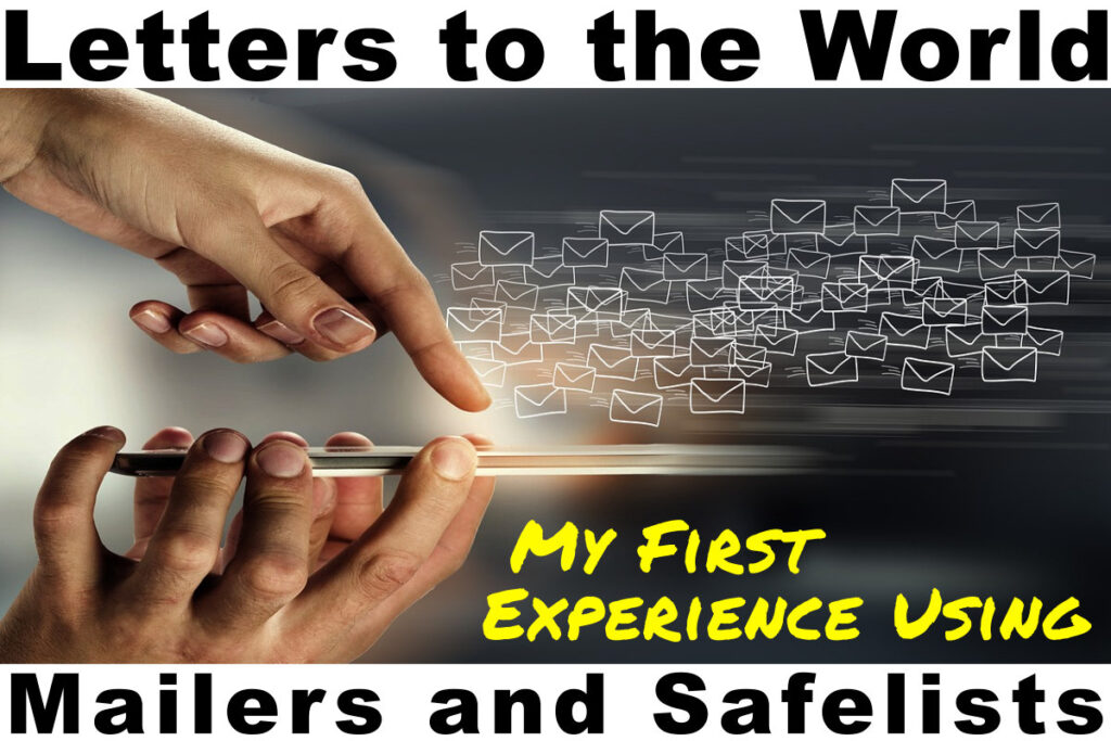 Letters to the World: My First Experience Using Mailers and Safelists